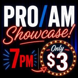 JUNE 18 PRO/AM SHOWCASE TICKETS ONLY $3!