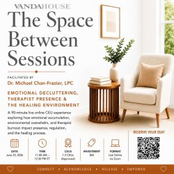 The Space Between Sessions: Emotional Decluttering, Therapist Presence, & The Healing Environment