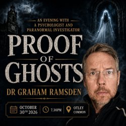Proof of Ghosts: An evening with psychologist and paranormal investigator Graham Ramsden