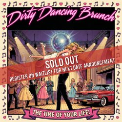 SOLD OUT - The Incredible Dirty Dancing Brunch, Dublin, The Arlington