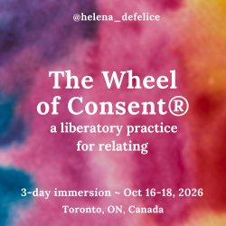 Wheel of Consent Online Workshop ~ a liberatory practice for relating, 3-day immersion, Oct 16-18, 2026, Toronto