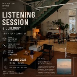 Listening Session & Tea Ceremony at Another June Vintage | 12 June • 18:00–20:30