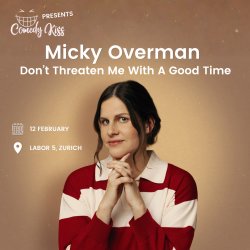 Comedy Kiss presents: Micky Overman - Don’t Threaten Me With A Good Time
