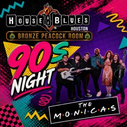 90's Night with The Monicas at the House Of Blues (Bronze Peacock Room)