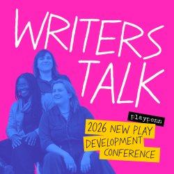 Why We Write: PlayPenn Playwrights In Conversation