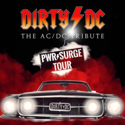 Dirty/DC - Pwr Surge Tour - The AC/DC Tribute Show