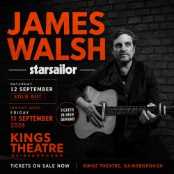 JAMES WALSH (STARSAILOR) LIVE AT KINGS THEATRE GAINSBOROUGH