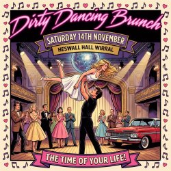 The Incredible Dirty Dancing Brunch, Wirral, Heswall Hall