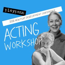 Acting Practices and Approaches for Working on New Play Development/Readings