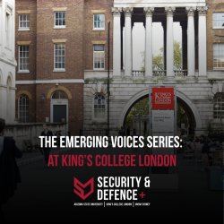 The Emerging Voices Series: Strategy, Security & Defence at King's College London