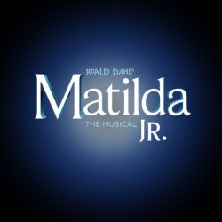 Roald Dahl's Matilda The Musical JR.