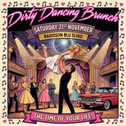The Incredible Dirty Dancing Brunch, Sligo, Radisson Blu Hotel