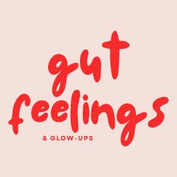 Menopause & Me: Gut Feelings & Glow-Ups