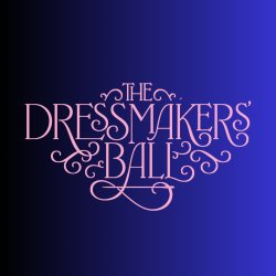 The Dressmakers Ball 2026