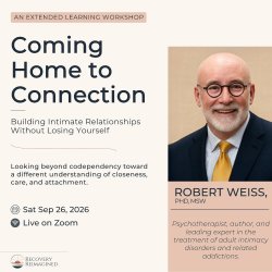 Online workshop with Dr. Robert Weiss on relationships, attachment, and codependency.