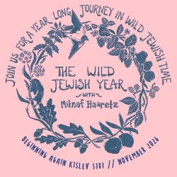 The Wild Jewish Year 2026-7