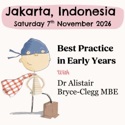 Best Practice in The Early Years (International Schools) - Jakarta, Indonesia