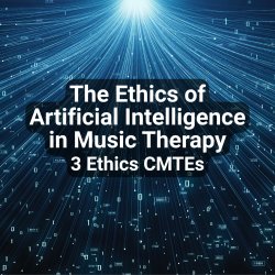 The Ethics of Artificial Intelligence in Music Therapy