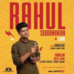 Rahul Subramanian Live New Hinglish Show in Dublin on 20 June 2026 at Ed Burke Theatre Trinity College presented by GK Entertainment
