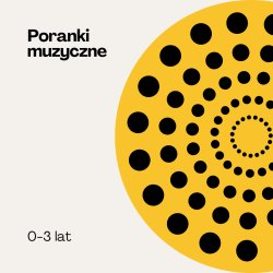 „Poranek muzyczny - Pożegnanie lata” | koncert dla najmłodszych (0-3 lat)