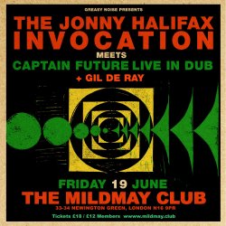 The Jonny Halifax Invocation meets Captain Future Live In Dub + Gil De Ray