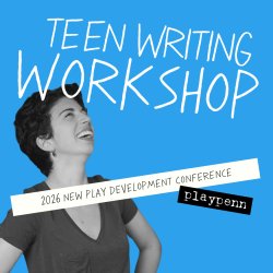 Free Playwriting Workshop for Teens with Madeline Charne and Philadelphia Young Playwrights