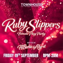 Ruby Slippers All Female Play Party at Townhouse