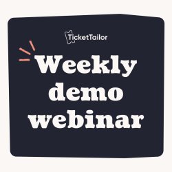 Ticket Tailor Demo webinar details