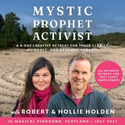 Mystic, Prophet, Activist - Findhorn Scotland