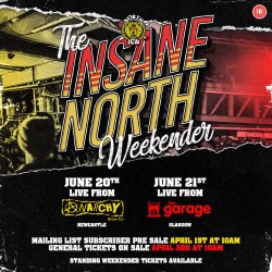 // NCL.68 // INSANE NORTH WEEKENDER / LIVE PRO WRESTLING NEWCASTLE // OVER 16s ONLY