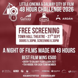 Little Cinema & Galway City of Film 48 Hour Challenge
