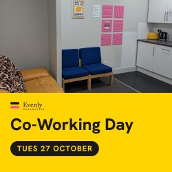 Evenly Logo and text that says Co Working Days, Better than the kitchen table