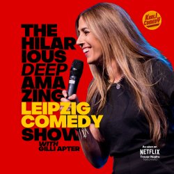 The Hilarious Deep Amazing Leipzig Comedy Show with Gilli Apter