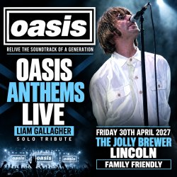 OASIS ANTHEMS LIVE – LIAM GALLAGHER SOLO TRIBUTE