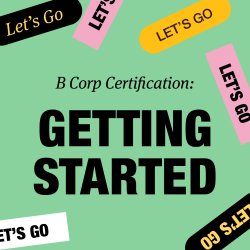 B Corp Certification: Getting Started