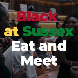 Eat and Meet - A Black at Sussex Lunch