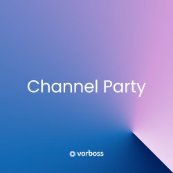 The Vorboss Channel Party