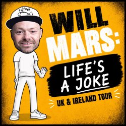 Will Mars: Life's A Joke (LIVERPOOL)