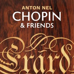 ANTON NEL: Chopin and Friends