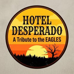 HOTEL DESPERADO: A Tribute to the EAGLES