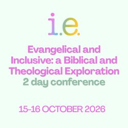 “Evangelical and Inclusive: A Biblical and Theological Exploration” Conference