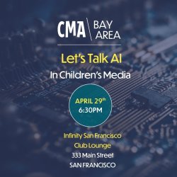 CMA Bay Area: Let’s Talk: AI in Children’s Media