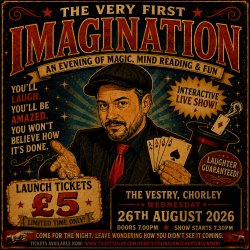 IMAGINATION — Magic, Mind Reading & Psychology Night at Vestry, Chorley