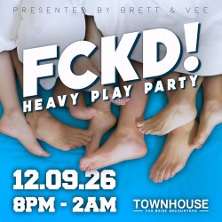 FCKD!  Heavy Play Party with Brett and Vee