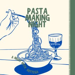 PASTA MAKING NIGHT!