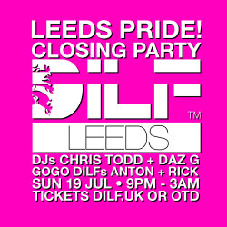 DILF Leeds: PRIDE Closing Party 🏳️‍🌈