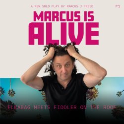 Marcus Is Alive play - poster. Marcus holding his hair looking bewildered on Beverly Hills palm trees background.