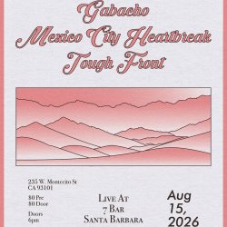 Gabacho, Mexico City Heartbreak, and Tough Front at Seven Bar | Santa Barbara, CA