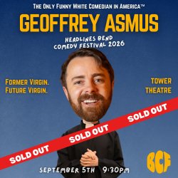 SOLD OUT! Geoffrey Asmus: Bend Comedy Festival