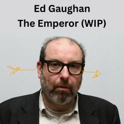 Ed Gaughan: The Emperor WIP
